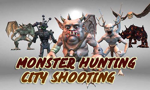 download Monster hunting: City shooting apk